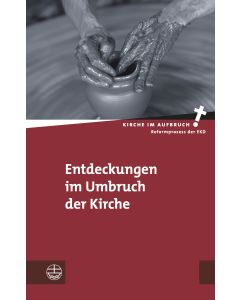 Entdeckungen im Umbruch der Kirche