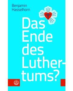Das Ende des Luthertums?