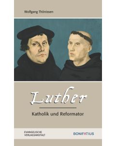 Luther – Katholik und Reformator