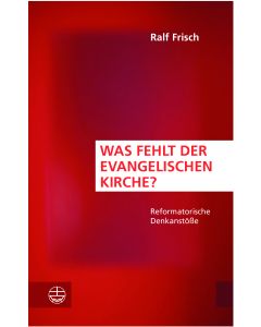 Was fehlt der evangelischen Kirche?