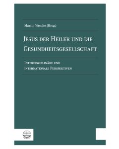 Jesus der Heiler und die Gesundheitsgesellschaft