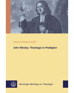John Wesley: Theologie in Predigten