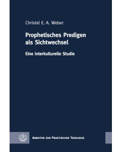 Prophetisches Predigen als Sichtwechsel