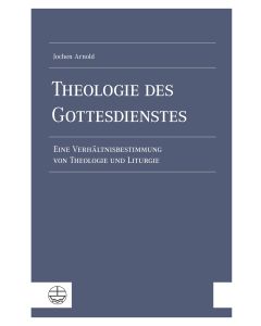 Theologie des Gottesdienstes
