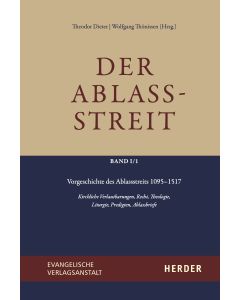 Der Ablassstreit. Dokumente, Ökumenische Kommentierungen, Beiträge / Der Ablassstreit. Dokumente, Ökumenische Kommentierungen, Beiträge. Abteilung I: Dokumente zum Ablassstreit