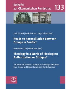 Roads to Reconciliation Between Groups in Conflict / Theology in a World of Ideologies: Authorization or Critique?