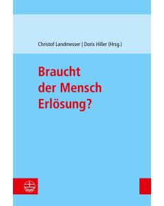 Braucht der Mensch Erlösung?