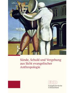 Sünde, Schuld und Vergebung aus Sicht evangelischer Anthropologie