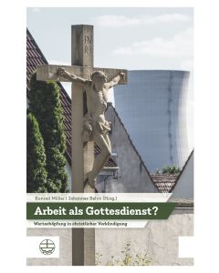 Arbeit als Gottesdienst?