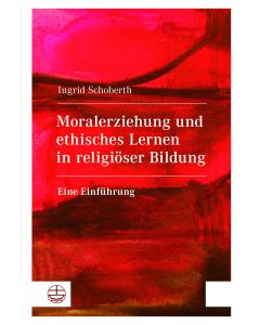 Moralerziehung und ethisches Lernen in religiöser Bildung