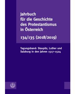 Jahrbuch für die Geschichte des Protestantismus in Österreich 134/135 (2018/2019)