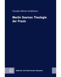 Martin Doernes Theologie der Praxis