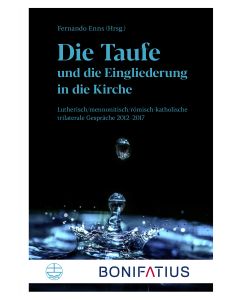 Die Taufe und die Eingliederung in die Kirche