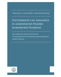 Gottesdienste und Andachten in ausgewählten Feldern diakonischen Handelns