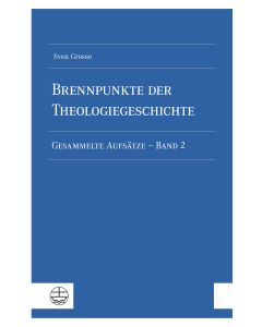 Brennpunkte der Theologiegeschichte