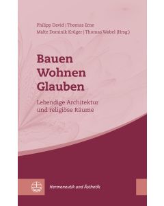 Bauen – Wohnen – Glauben