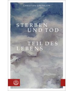Sterben und Tod — Teil des Lebens