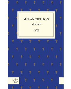 Melanchthon deutsch VII