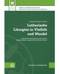 Lutherische Liturgien in Vielfalt und Wandel