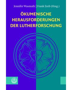 Ökumenische Herausforderungen der Lutherforschung