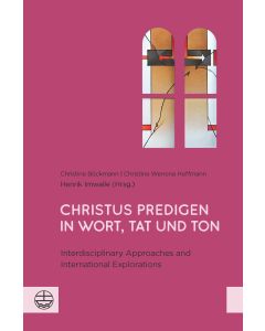 Christus predigen – in Wort, Tat und Ton