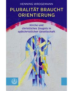 Pluralität braucht Orientierung