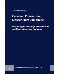 Zwischen Konvention, Klassenraum und Kirche