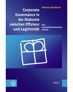 Corporate Governance in der Diakonie zwischen Effizienz und Legitimität