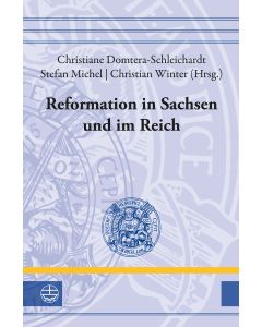 Reformation in Sachsen und im Reich