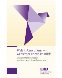 Welt in Unordnung – Gerechter Friede im Blick