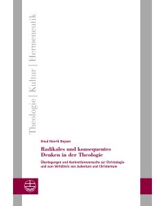 Radikales und konsequentes Denken in der Theologie