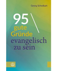 95 gute Gründe, evangelisch zu sein
