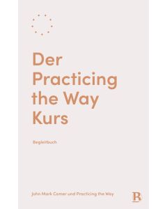Der Practicing the Way Kurs