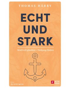 Echt und stark