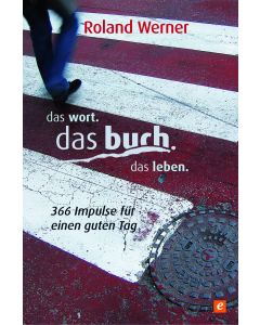 Das Wort. Das Buch. Das Leben.