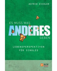 Es muss was Anderes geben