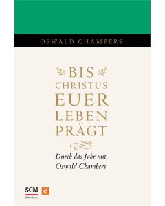 Bis Christus euer Leben prägt