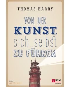 Von der Kunst, sich selbst zu führen