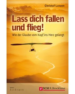 Lass dich fallen und flieg!