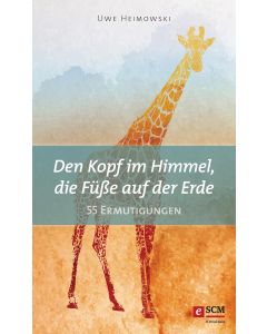 Den Kopf im Himmel, die Füße auf der Erde