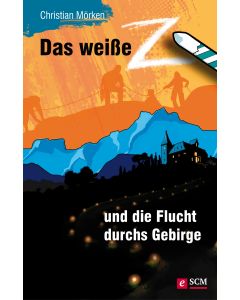 Das weiße Z und die Flucht durchs Gebirge