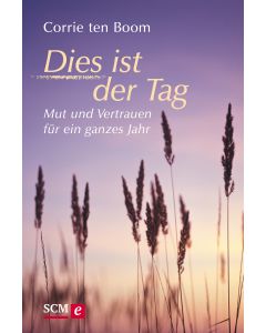 Dies ist der Tag - Mut und Vertrauen für ein ganzes Jahr