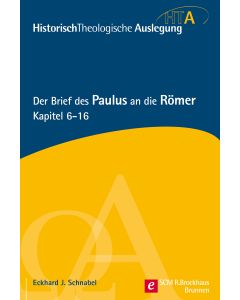 Der Brief des Paulus an die Römer, Kapitel 6-16