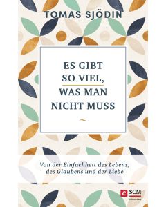 Es gibt so viel, was man nicht muss