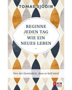 Beginne jeden Tag wie ein neues Leben