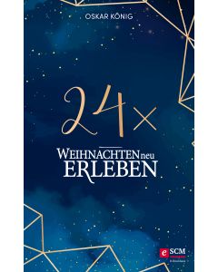 24 x Weihnachten neu erleben