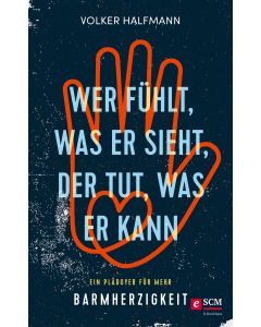 Wer fühlt, was er sieht, der tut, was er kann