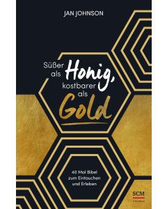 Süßer als Honig, kostbarer als Gold