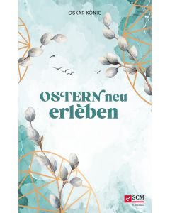 Ostern neu erleben