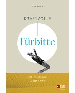 Kraftvolle Fürbitte